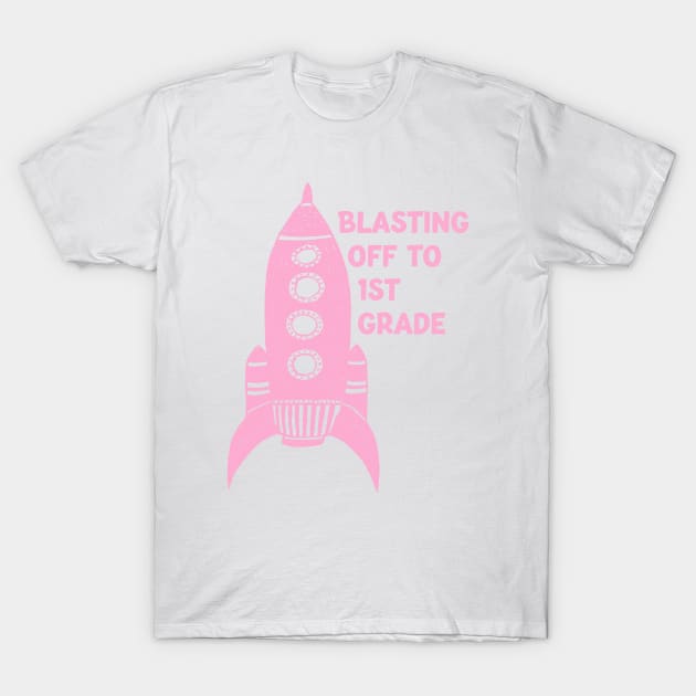 Blasting Off to First Grade in Pink T-Shirt by OpalEllery